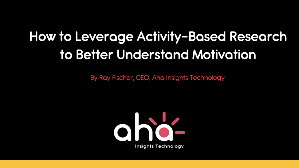 Market Research Methods: How to Leverage Activities to Better Understand Motivation